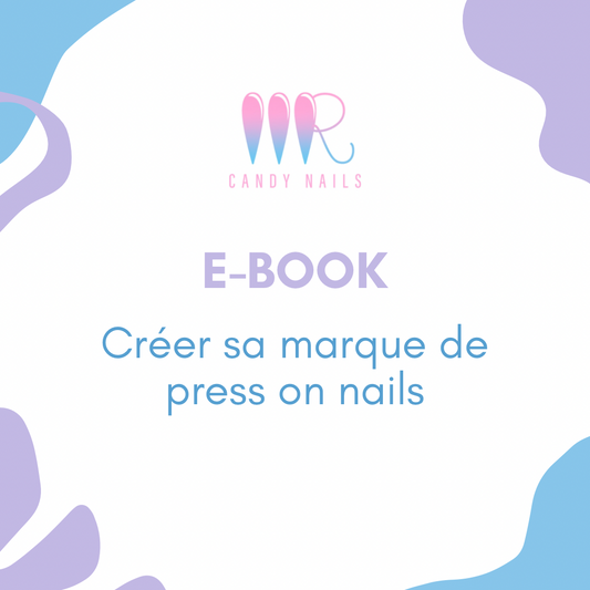 E-BOOK - Créer sa marque de press-on Nails