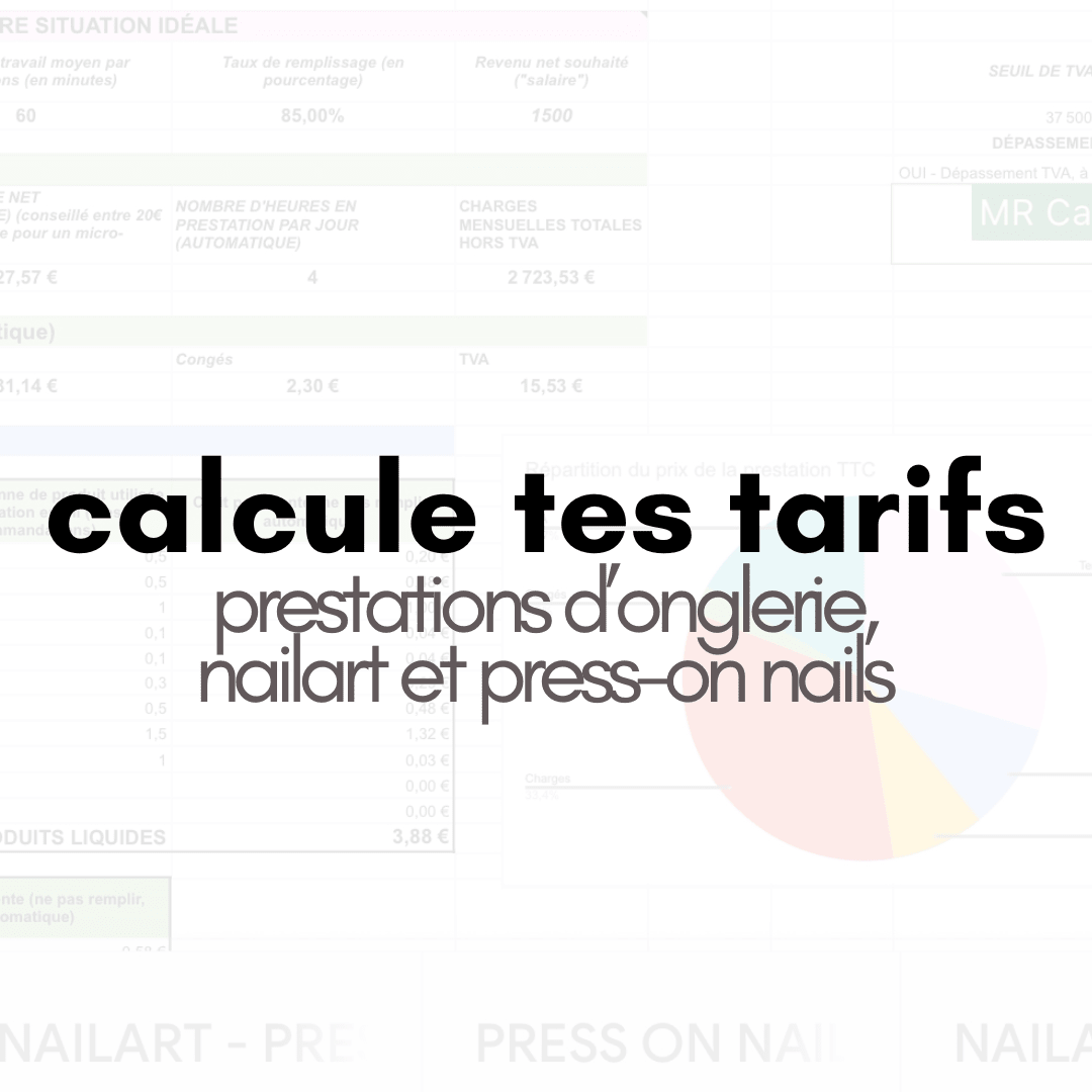 CALCULE TON PRIX IDÉAL - Outil complet pour les Nail Artists en micro - entreprise - MR CANDY NAILS